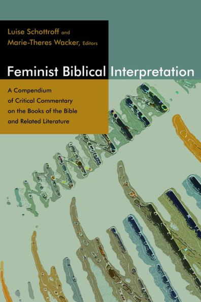 Feminist Biblical Interpretation: A Compendium of Critical Commentary on the Books Bible and Related Literature
