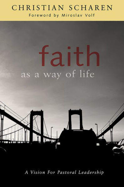 Faith as a Way of Life: A Vision for Pastoral Leadership