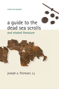 Title: A Guide to the Dead Sea Scrolls and Related Literature, Author: Joseph A. Fitzmyer S.J.