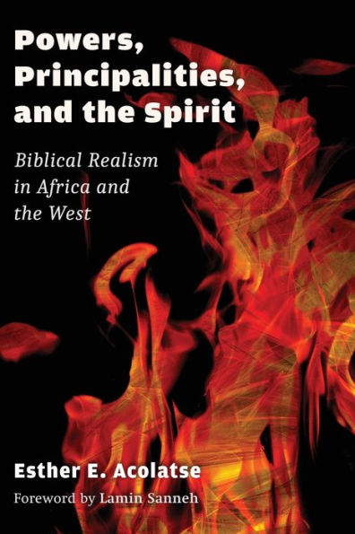 Powers, Principalities, and the Spirit: Biblical Realism Africa West