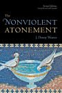 The Nonviolent Atonement, Second Edition / Edition 2