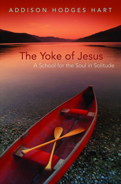 The Yoke of Jesus: A School for the Soul in Solitude