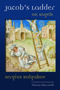 Title: Jacob's Ladder: On Angels, Author: Sergius Bulgakov