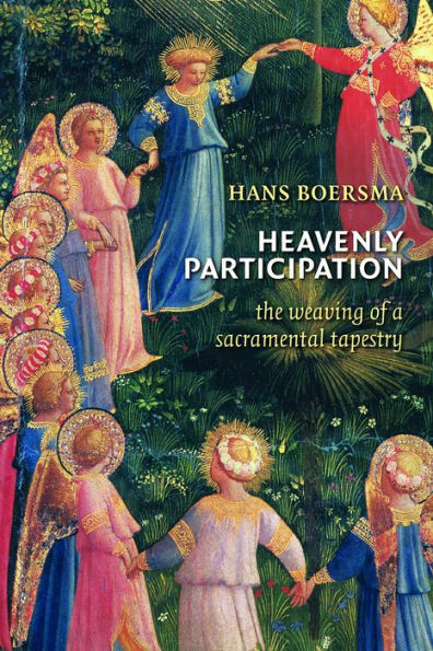 Heavenly Participation: The Weaving of a Sacramental Tapestry