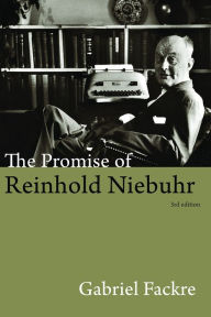 Title: The Promise of Reinhold Niebuhr, Third Edition, Author: Gabriel Fackre