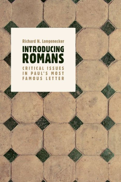 Introducing Romans: Critical Issues in Paul's Most Famous Letter