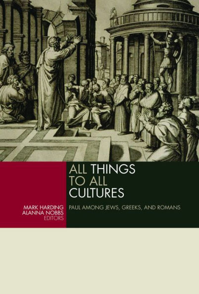 All Things to All Cultures: Paul among Jews, Greeks, and Romans