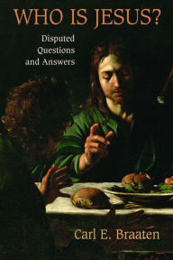 Title: Who is Jesus?: Disputed Questions and Answers, Author: Carl E. Braaten