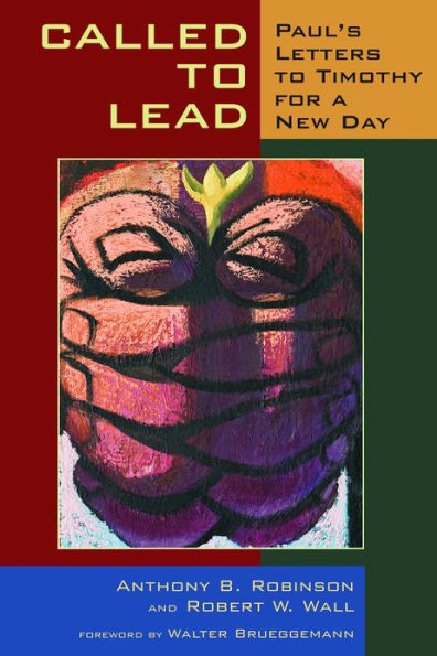 Called to Lead: Paul's Letters to Timothy for a New Day