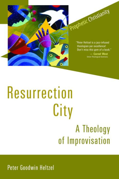 Resurrection City: A Theology of Improvisation
