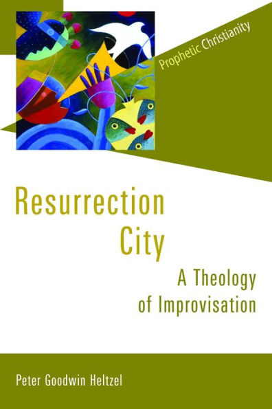 Resurrection City: A Theology of Improvisation