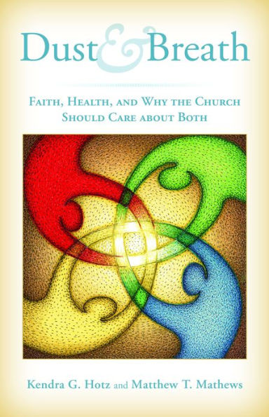 Dust and Breath: Faith, Health - Why the Church Should Care about Both