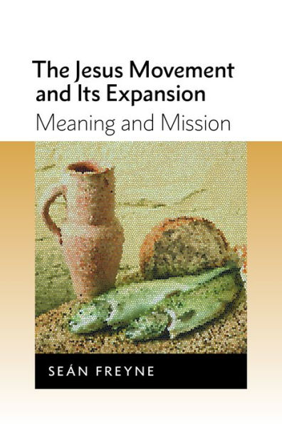 The Jesus Movement and Its Expansion: Meaning and Mission