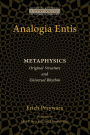 Analogia Entis: Metaphysics: Original Structure and Universal Rhythm