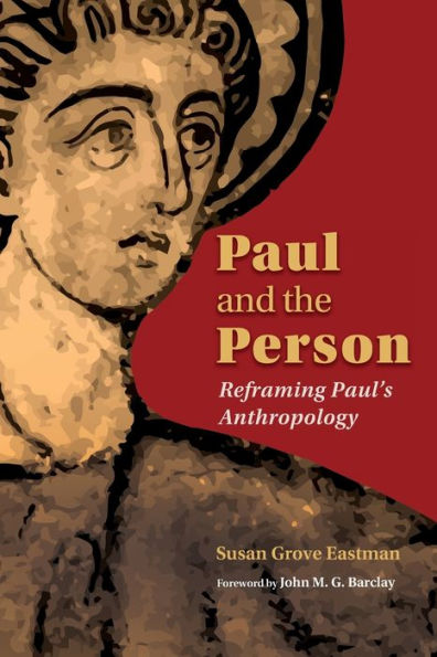 Paul and the Person: Reframing Paul's Anthropology