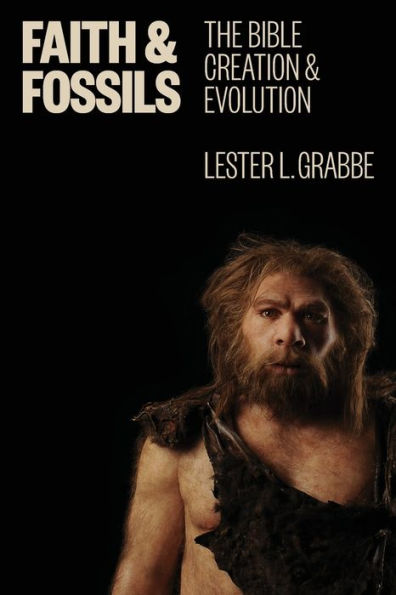 Faith and Fossils: The Bible, Creation, Evolution