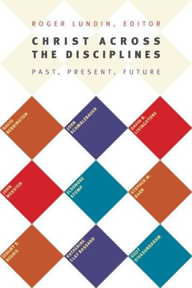 Christ Across the Disciplines: Past, Present, Future