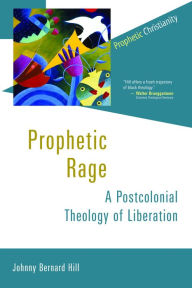 Title: Prophetic Rage, Author: Johnny Bernard Hill