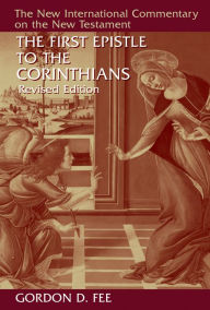 Title: The First Epistle to the Corinthians, Revised Edition / Edition 2, Author: Gordon D. Fee