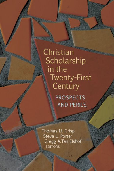 Christian Scholarship the Twenty-First Century: Prospects and Perils