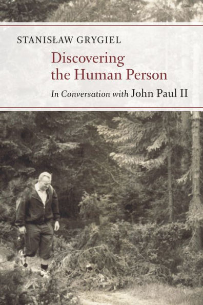 Discovering the Human Person: Conversation with John Paul II