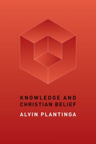 Title: Knowledge and Christian Belief, Author: Alvin Plantinga