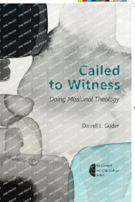 Title: Called to Witness: Doing Missional Theology, Author: Darrell L. Guder