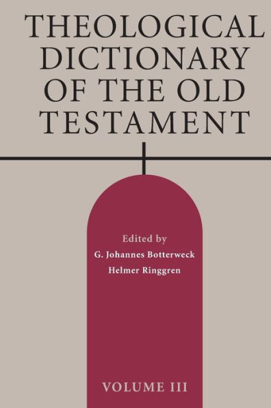 Theological Dictionary of the Old Testament, Volume III