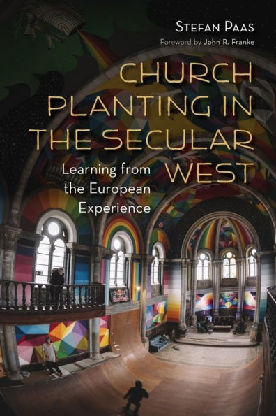 Church Planting in the Secular West: Learning from the European Experience