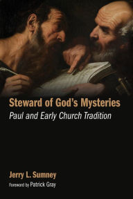 Title: Steward of God's Mysteries: Paul and Early Church Tradition, Author: Jerry L. Sumney