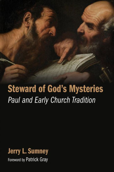 Steward of God's Mysteries: Paul and Early Church Tradition