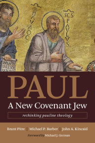 Free download of text books Paul, a New Covenant Jew: Rethinking Pauline Theology 9780802873767