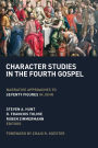 Character Studies in the Fourth Gospel: Narrative Approaches to Seventy Figures in John
