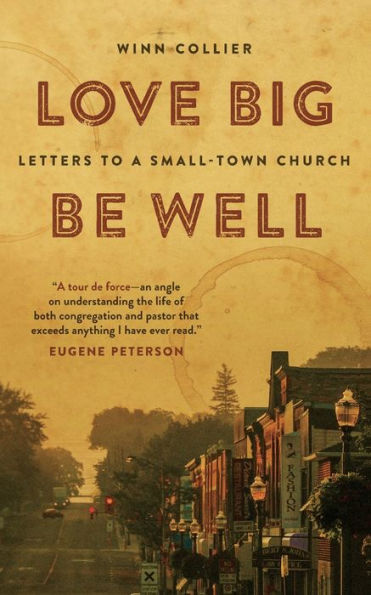 Love Big, Be Well: Letters to a Small-Town Church