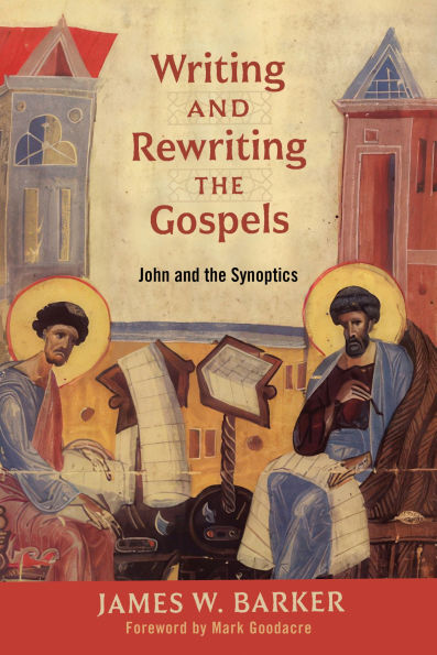 Writing and Rewriting the Gospels: John Synoptics