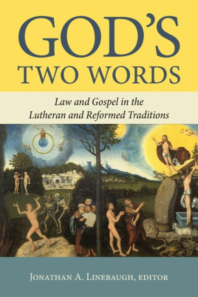 God's Two Words: Law and Gospel Lutheran Reformed Traditions