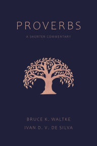 Title: Proverbs: A Shorter Commentary, Author: Bruce K. Waltke