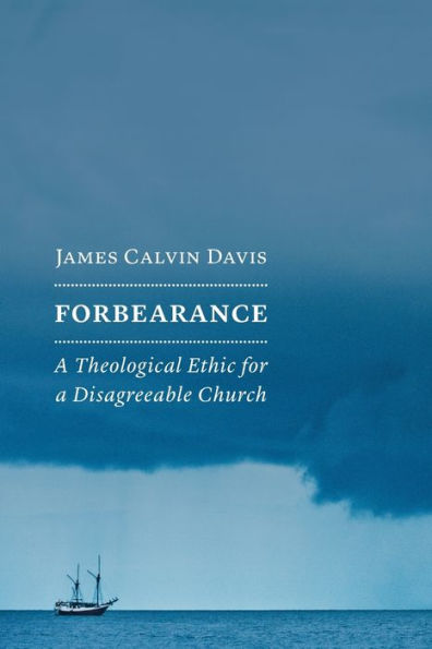 Forbearance: a Theological Ethic for Disagreeable Church