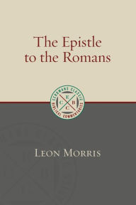 Title: The Epistle to the Romans, Author: Leon Morris