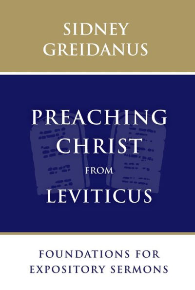 Preaching Christ from Leviticus: Foundations for Expository Sermons