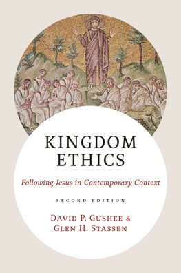 Kingdom Ethics, 2nd ed.: Following Jesus in Contemporary Context