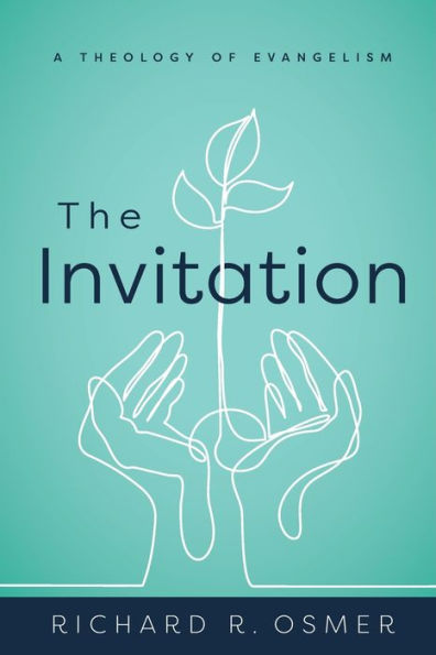 The Invitation: A Theology of Evangelism