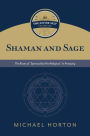 Shaman and Sage (The Divine Self, vol. 1): The Roots of Spiritual but Not Religious in Antiquity