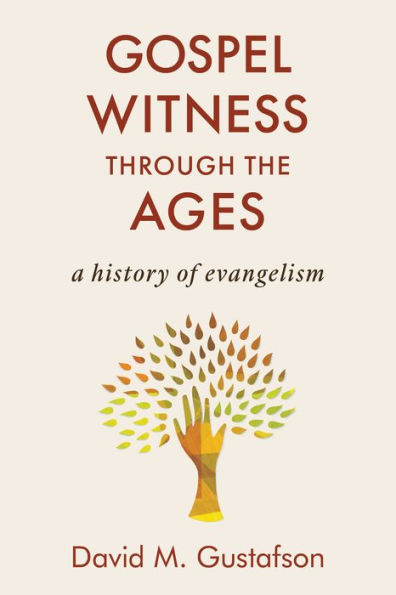 Gospel Witness through the Ages: A History of Evangelism