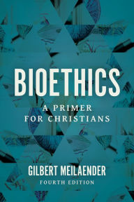 Download google ebooks pdf format Bioethics: A Primer for Christians by Gilbert Meilaender 9780802878168 in English