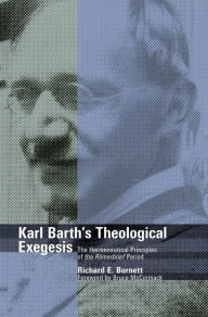 Title: Karl Barth's Theological Exegesis: The Hermeneutical Principles of the Romerbrief Period, Author: Richard E. Burnett