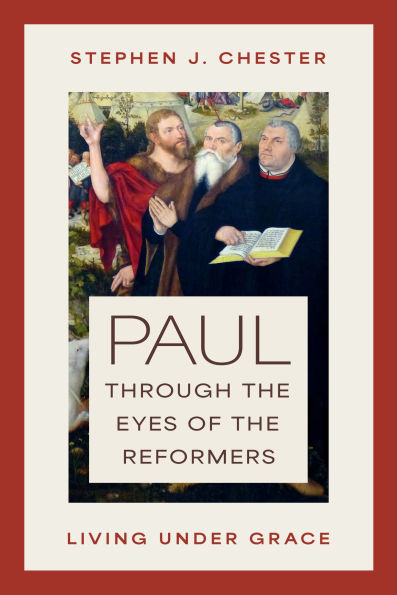 Paul through the Eyes of Reformers: Living under Grace