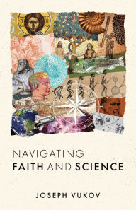 Title: Navigating Faith and Science, Author: Joseph Vukov