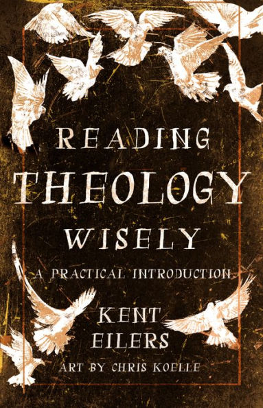 Reading Theology Wisely: A Practical Introduction