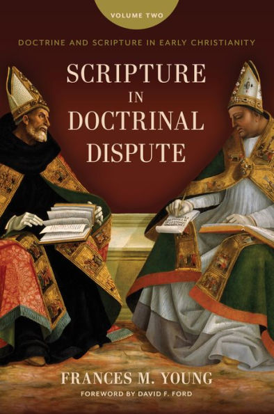 Scripture Doctrinal Dispute: Doctrine and Early Christianity, vol. 2